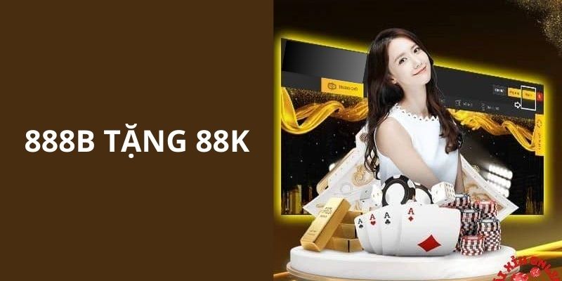 Tổng hợp những lưu ý cho các bạn hội viên khi tham gia ưu đãi 888b tặng 88k 